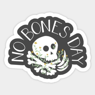 No Bones Day Sticker